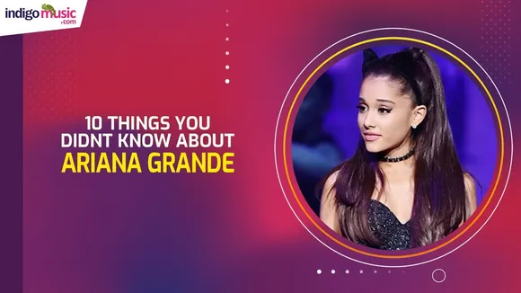 10 Things You Didn't Know About Ariana Grande