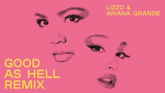 Lizzo & Ariana Grande drop their remix... it's “Good as Hell”