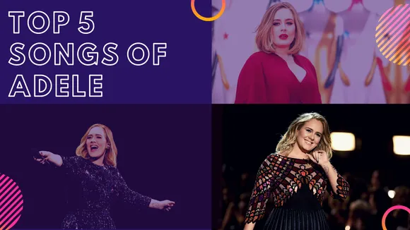 Birthday Special: The 5 Best Adele Songs