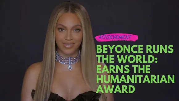 Beyonce Runs The World: Earns The Humanitarian Award