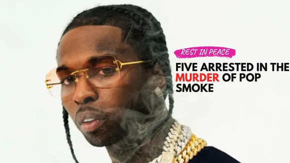Five Arrested In The Murder of Pop Smoke