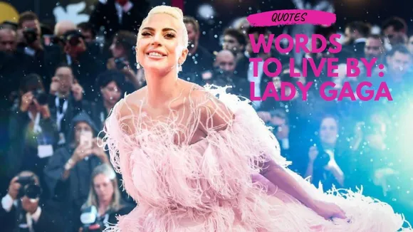 Words To Live By: Lady Gaga