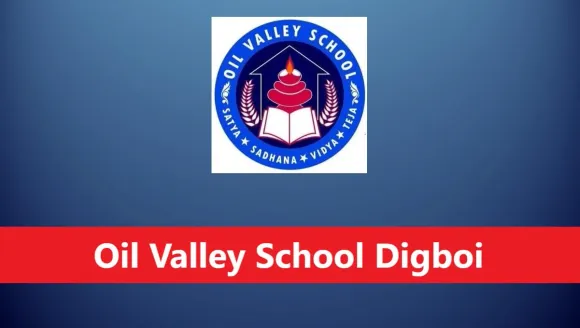 Oil Valley School Digboi