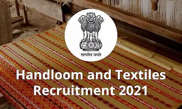 Handloom & Textiles Recruitment 2021: Application Form, Exam Dates, Syllabus, Pattern, and more