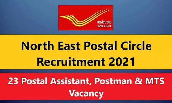 North East Postal Circle Recruitment 2021 – 23 Postal Assistant, Postman & MTS Vacancy