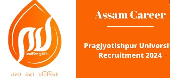 Pragjyotishpur University Recruitment 2024- Professor / Associate Professor / Assistant Professor Vacancy, Job Opening