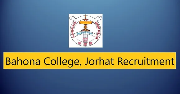 Assam Career: Bahona College Recruitment 2024 - Research Assistant Vacancy