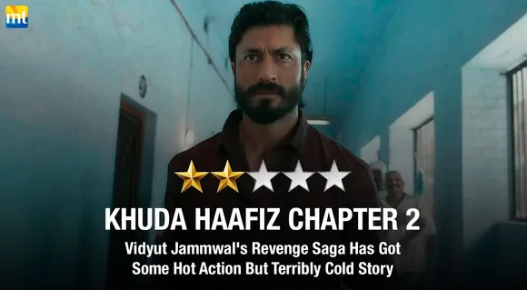 Khuda Haafiz Chapter 2 Review - Vidyut Jammwal's Revenge Saga Has Got Some Hot Action But Terribly Cold Story