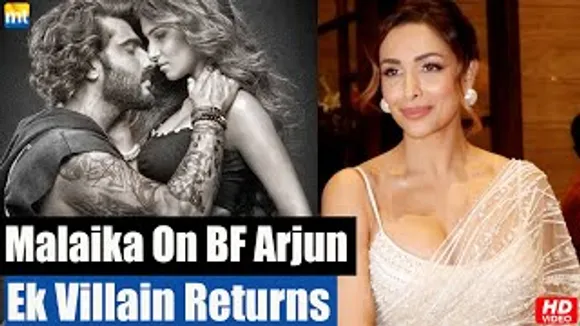 Malaika Arora's FIRST REACTION on Boyfriend Arjun Kapoor' Ek Villain Returns Trailer