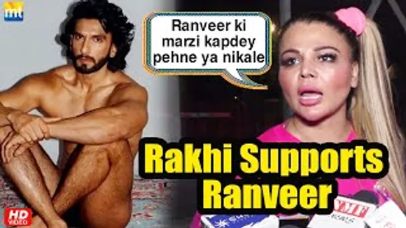 'Ranveer Singh MALE Rakhi Sawant Hai' Rakhi supports Ranveer's Bare Pic