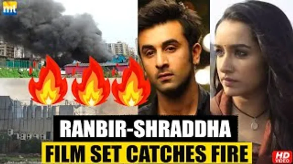OMG 😳 The set of Ranbir Kapoor, Shraddha Kapoor & Luv Ranjan's Rom-com film catches FIRE