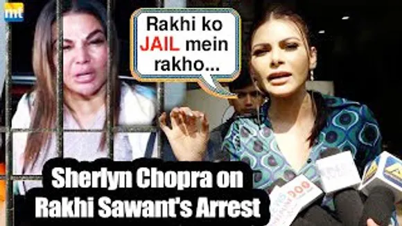 Angry Sherlyn Chopra demands 14 Days Judicial Custody for Rakhi Sawant