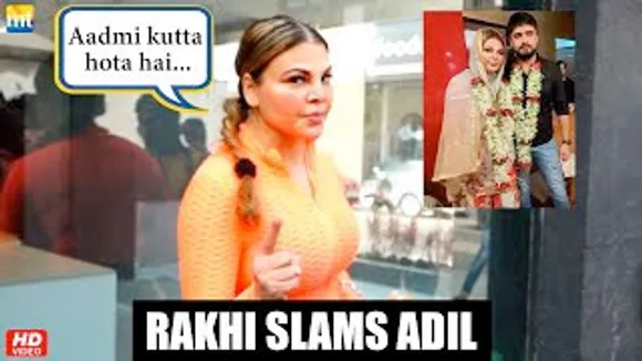 Rakhi Sawant SLAMS Her Husband Adil Khan in Public