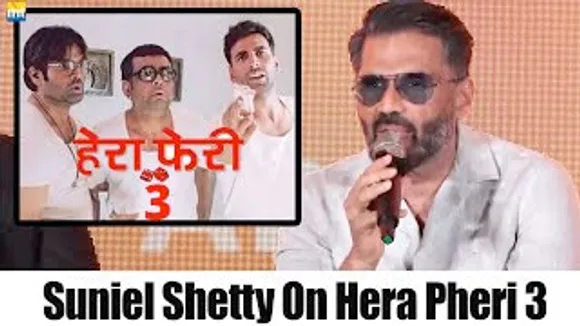Suniel Shetty FINALLY SPEAKS openly about Hera Pheri 3 & how it connects to his Life