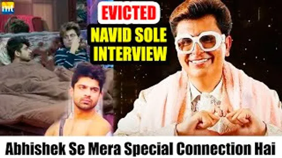 Abhishek & I are Very CLOSE, says EVICTED Navid Sole - Interview