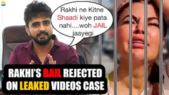 KYA Rakhi Sawant अब जाएगी JAIL? Court Rejects Bail In 'Leaked Videos' Case by Ex-Husband Adil Khan