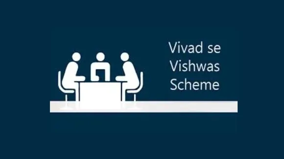Vivad Se Vishwas Scheme