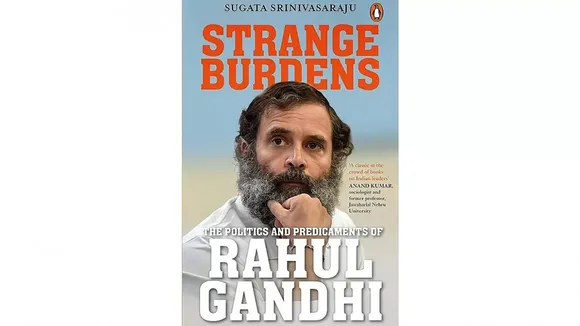 Strange Burdens Sugata Srinivasaraju Rahul Gandhi
