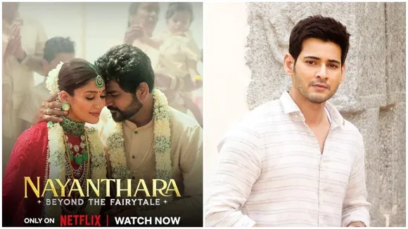 Mahesh Babu lauds Nayanthara’s Netflix documentary, sparking conversations online