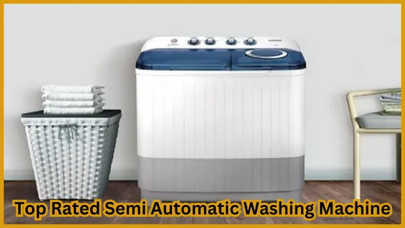 Top Rated Semi Automatic Washing Machine