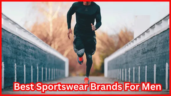 Best Sportswear Brands For Men