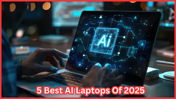 5 Best AI Laptops Of 2025
