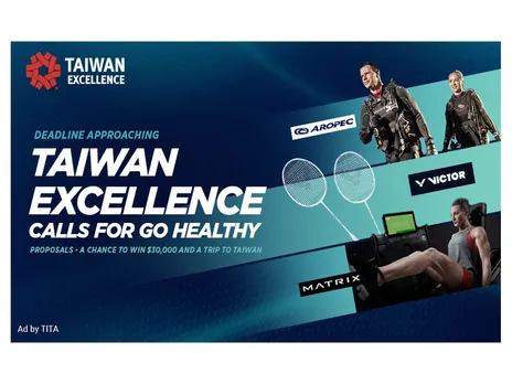 Deadline Approaching: Taiwan Excellence Calls for “Go Healthy” Proposals - A Chance to Win $30,000 and a Trip to Taiwan