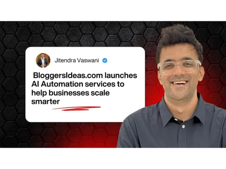 Jitendra Vaswani’s BloggersIdeas launches AI Automation services to help businesses scale smarter