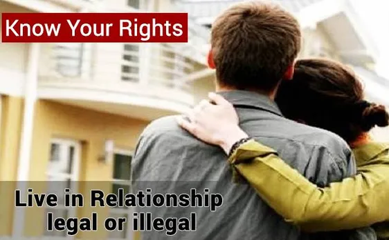 Know Your Rights: Live-in relationships in India a Taboo but not illegal