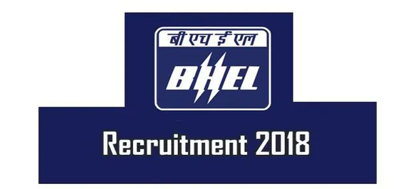 BHEL Recruitment 2018: The last date for 529 posts is nearing! Check all details here