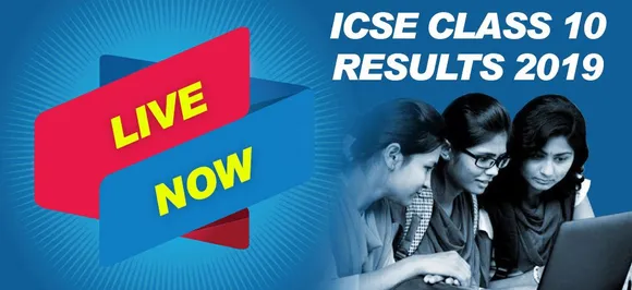  LIVE NOW ICSE class 10th results 2019: CISCE announces results at cisce.org