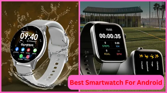 Best Smartwatch For Android