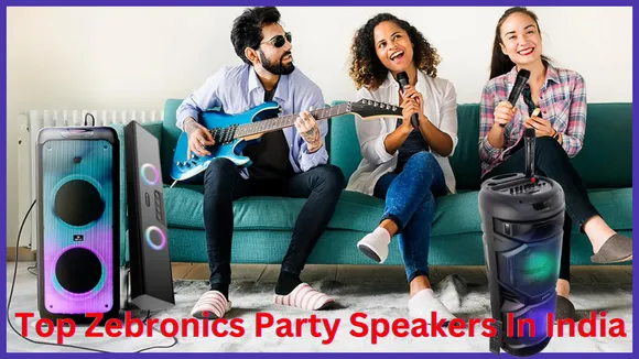 Top Zebronics Party Speakers In India