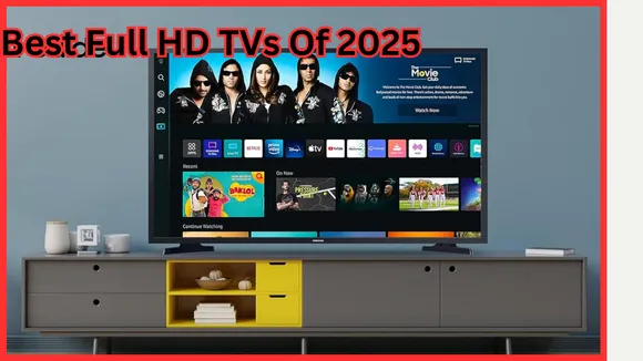 Best Full HD TVs Of 2025