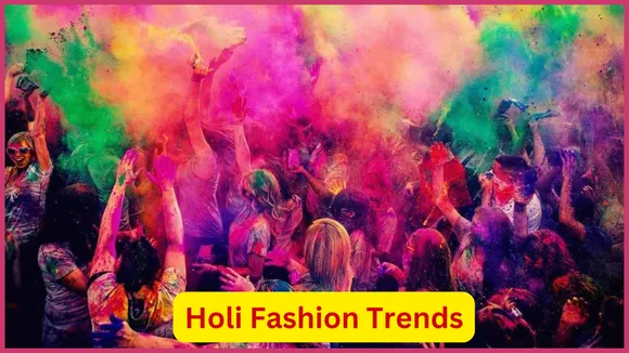 Holi Fashion Trends