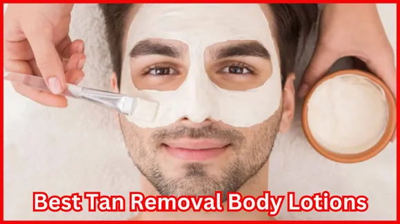 Best Tan Removal Body Lotions