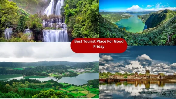 Best Tourist Place For Good Friday 1