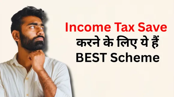 Know where to invest for saving tax Tax Saving Schemes