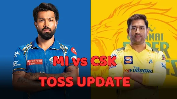 MI VS CSK TOSS UPDATE