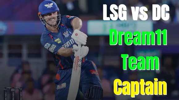 LSG vs DC Dream11 Team Captain