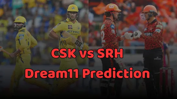 CSK vs SRH Dream11 Prediction