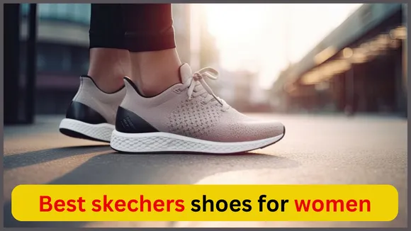 Best skechers shoes for women