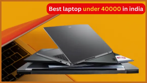 Best laptop under 40000 in india