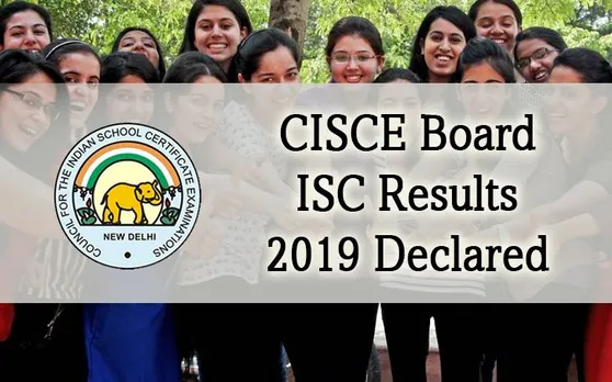 Check here ISC Class 12th Results 2019 Declared : सीआईएससीई बोर्ड 12वीं (आईएससी) का रिजल्ट घोषित