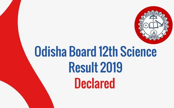 Odisha Plus 2 Result (Class 12) Science Result 2019: ओडिशा बोर्ड 12वीं साइंस का रिजल्ट घोषित, यहां करें चेक