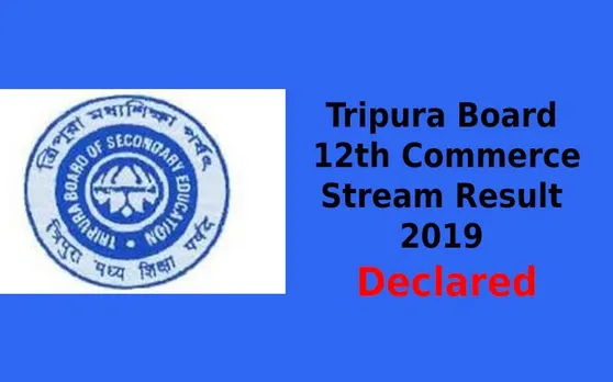 TBSE त्रिपुरा बोर्ड 12वीं कॉमर्स रिजल्ट 2019 Declared: Tripura Commerce Stream Result घोषित, यहां करें चेक