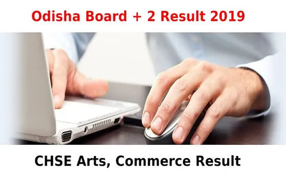 Odisha Board +2 Arts, Commerce Result 2019: CHSE 12वीं आर्ट्स, कॉर्मस का रिजल्ट कुछ ही देर में होगा घोषित