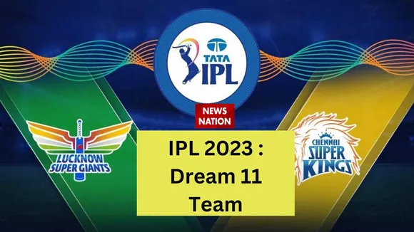 indian premier league 2023 csk vs lsg dream 11 team prediction in ipl