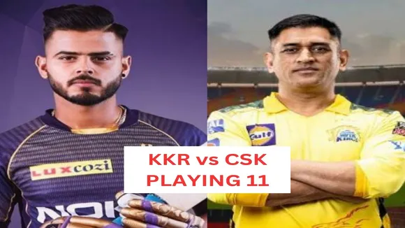 KKR vs CSK PLAYING 11  1