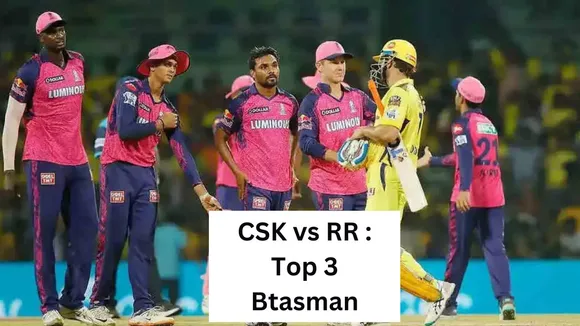 ipl 2023 csk vs rr match top 3 batsman latest update in hindi